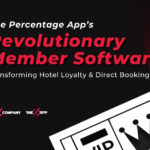 Introducing The Percentage App’s Revolutionary Member Software: Transforming Hotel Loyalty & Direct Bookings